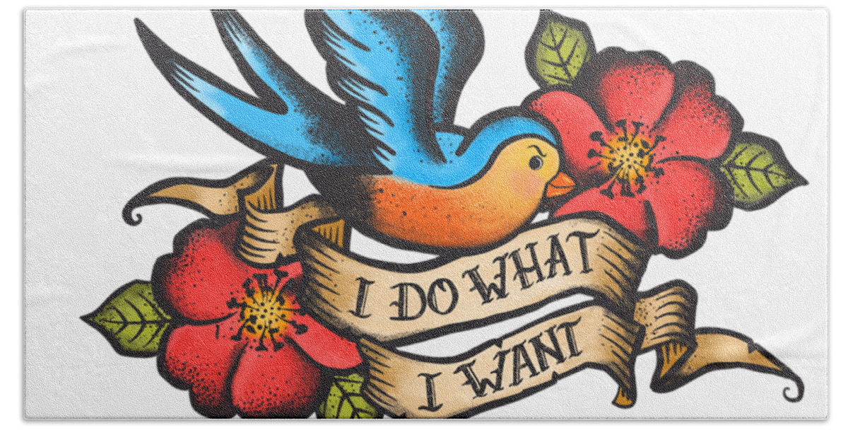 I Do What I Want Vintage Bluebird And Rose Tattoo Bath Towel by Little Bunny Sunshine - Fine Art America